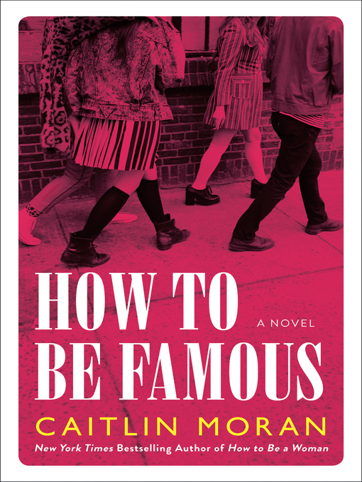 Title details for How to Be Famous by Caitlin Moran - Wait list
